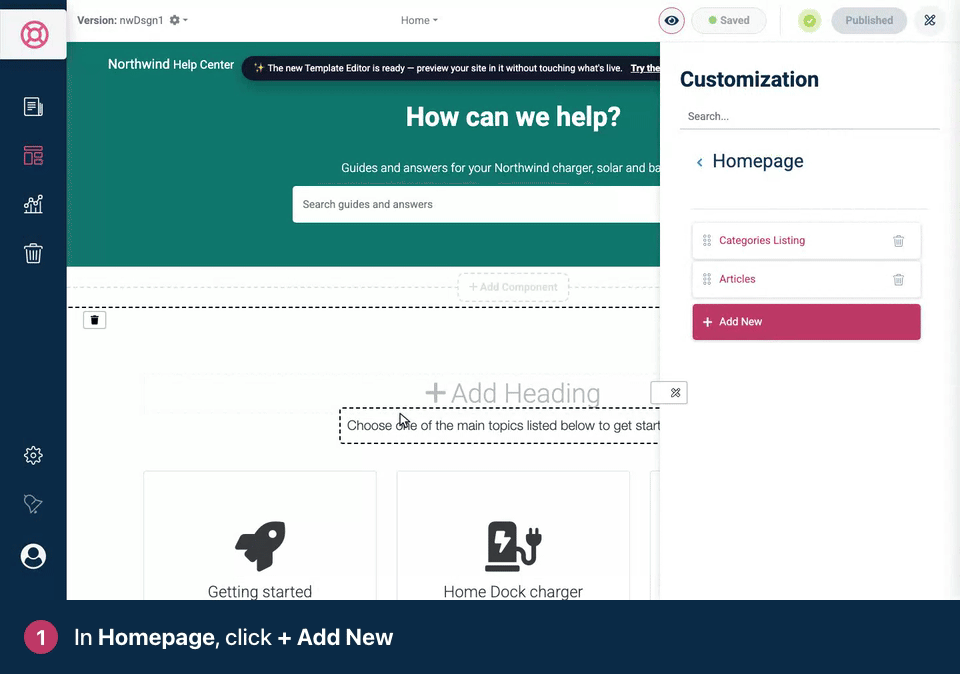 Screen recording. In Homepage, click + Add New. Choose a component, here FAQs Listing. Click Add. Drag the handle to change the order.