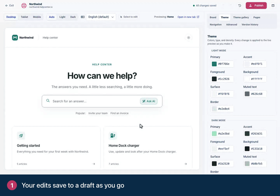 Screen recording. Your edits save to a draft as you go. Click Publish and add a note for your team. Click Publish. Your live help center updates.