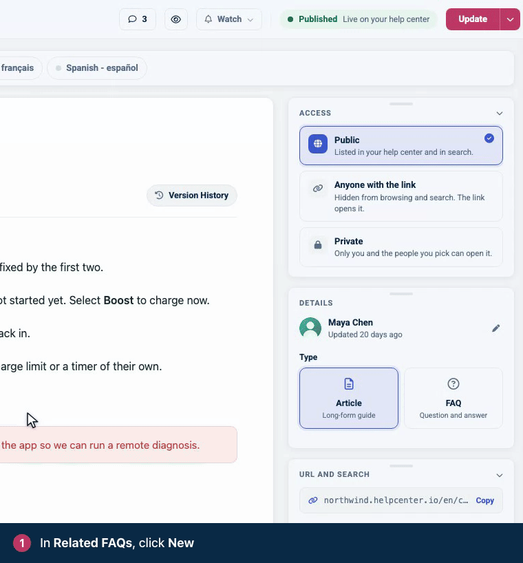 Screen recording. In Related FAQs, click New. Write a short question and answer. Click Create FAQ. It appears in the Related FAQs card.