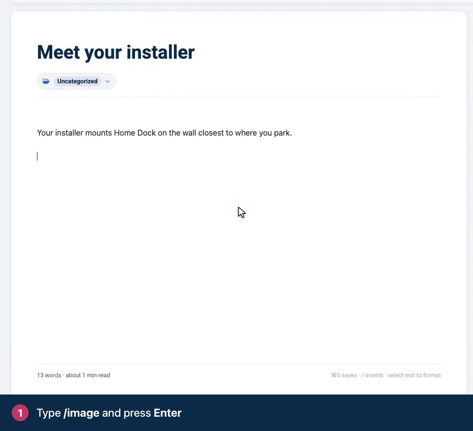 Screen recording. Type /image and press Enter. Pick a file. It uploads straight into the article. Click under the image to add a caption.