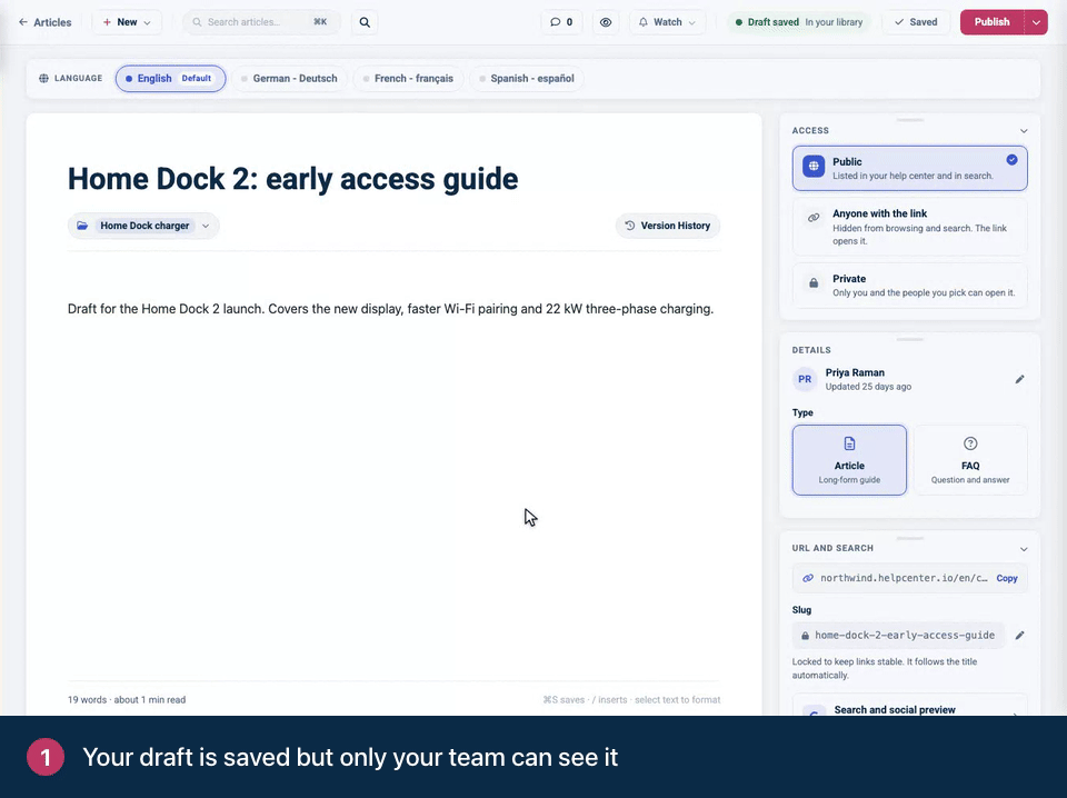 Screen recording. Your draft is saved but only your team can see it. When it is ready, click Publish. It is live. Readers can find it in your help center.