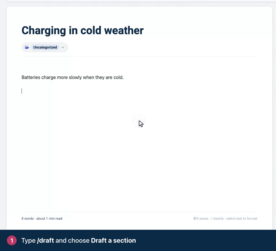 Screen recording. Type /draft and choose Draft a section. Describe what the section should cover and press Enter. AI drafts it for you to review. Nothing is published yet. Click Keep it to add it to your article.