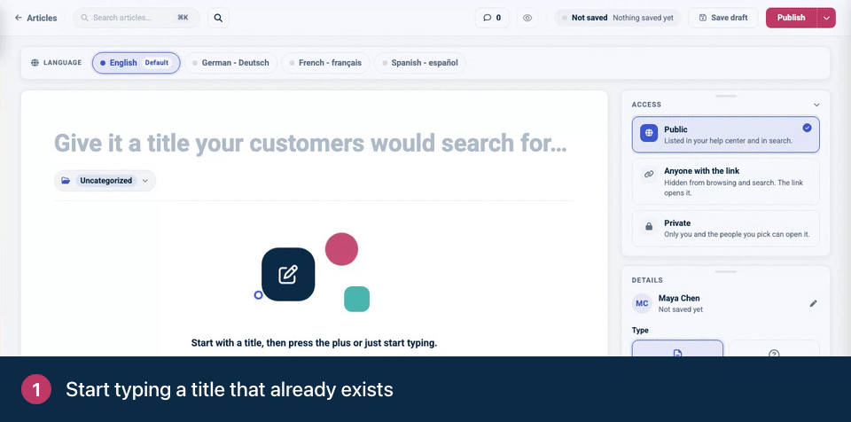 Screen recording. Start typing a title that already exists. HelpCenter.io warns you and links the existing article.