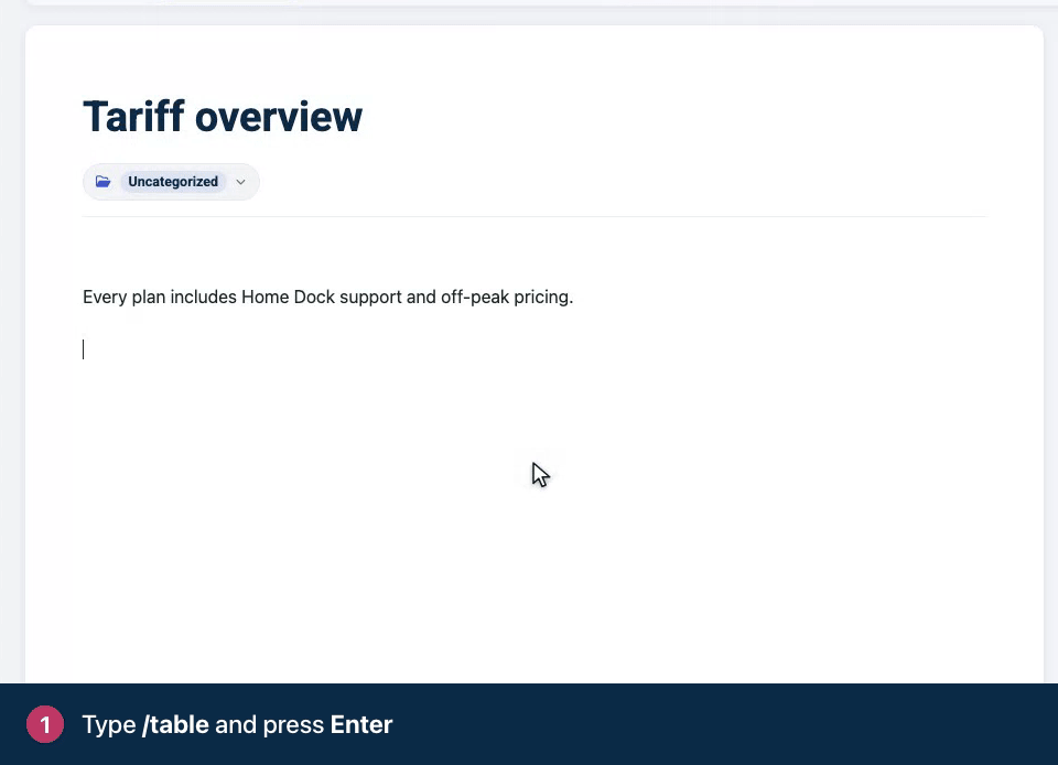 Screen recording. Type /table and press Enter. Type in a cell, press Tab to move to the next one.
